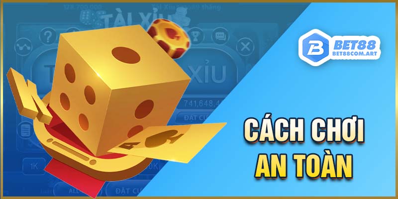 BET88 mách bạn cách chơi Tài Xỉu online an toàn và thắng lớn