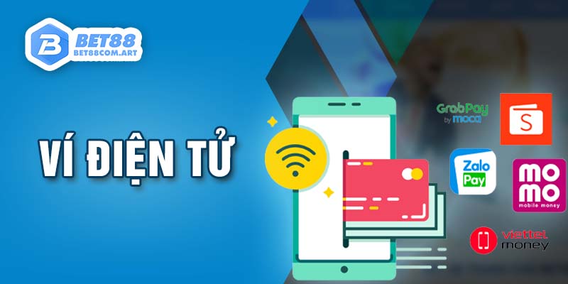 Nạp tiền BET88 nhanh chóng qua ví điện tử