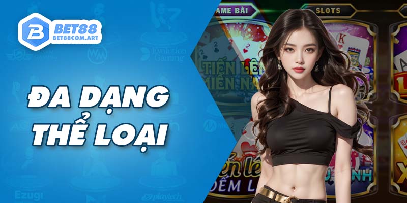 Thế giới game đổi thưởng không giới hạn tại Casino BET88