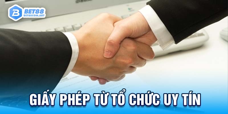 Giấy phép hoạt động từ tổ chức lớn uy tín